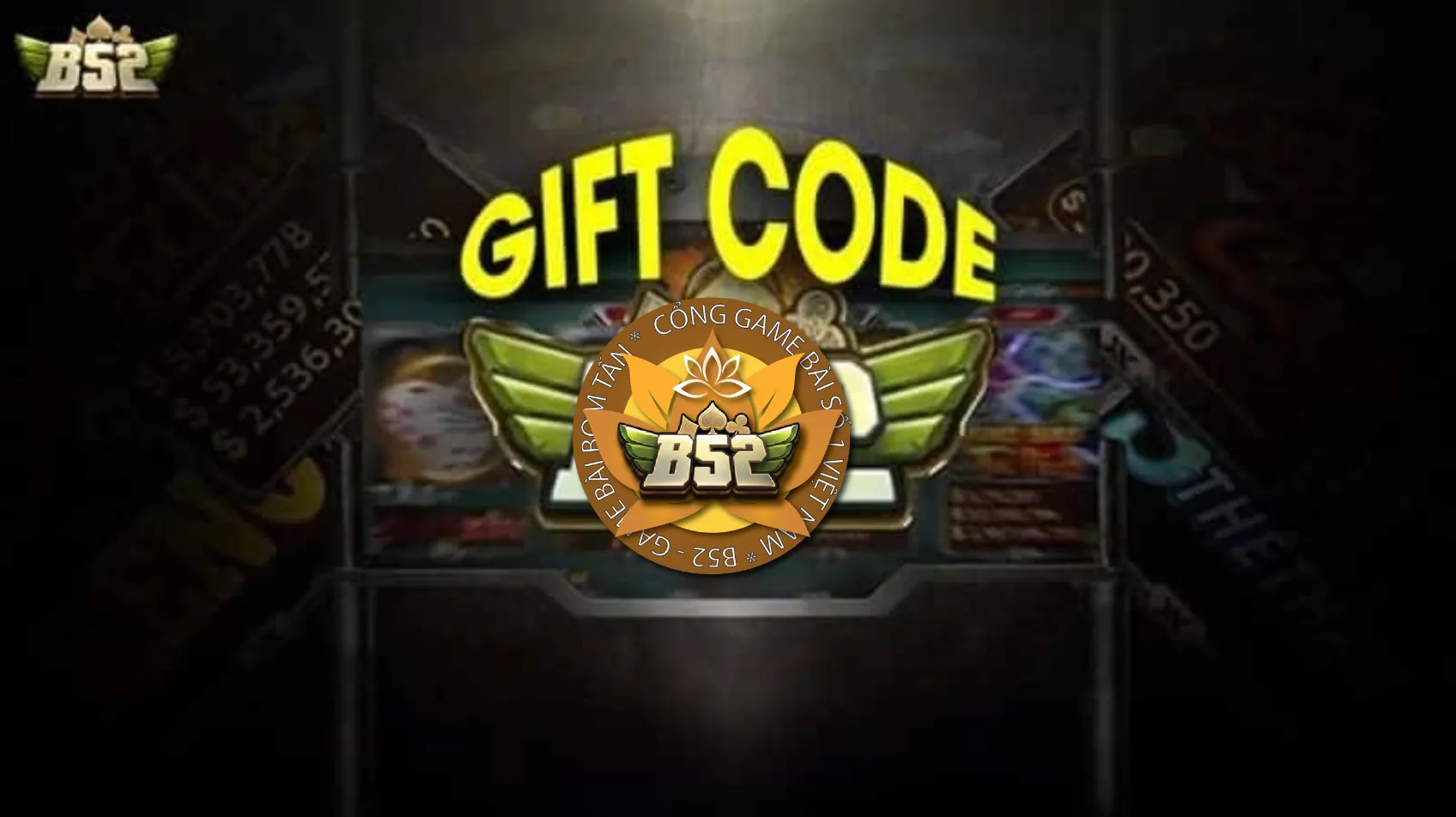 Cách nhận giftcode B52 Club dành cho tân thủ Cách nhận giftcode B52 Club dành cho tân thủ